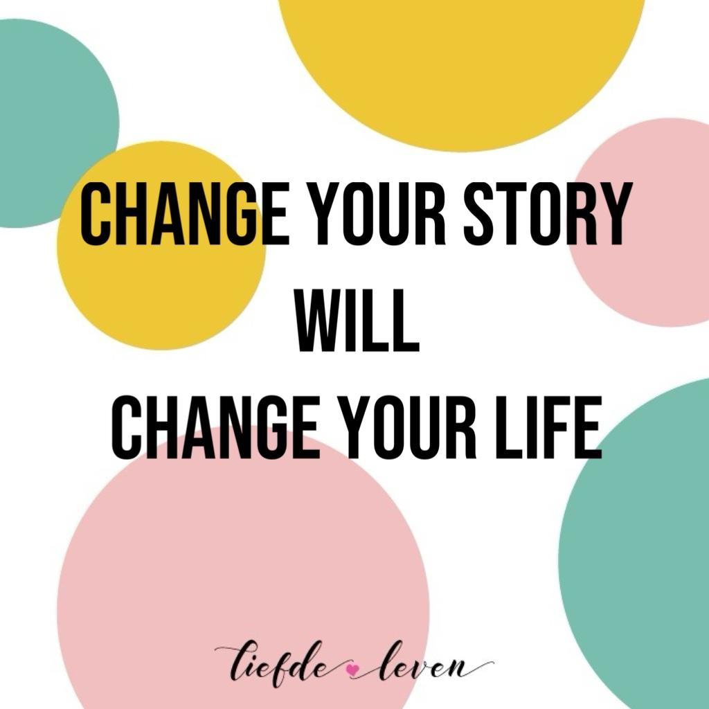 Change your story will change your life!